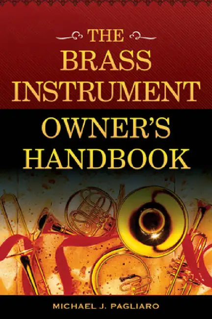 Buy Brass Instrument Owner's Handbook (English, Michael J. Pagliaro) — BookShops.in