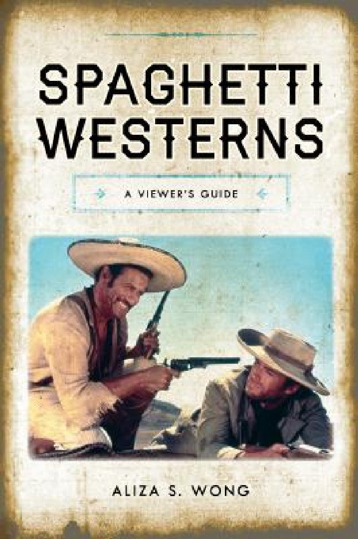 Buy Spaghetti Westerns (English, Aliza S. Wong) — BookShops.in