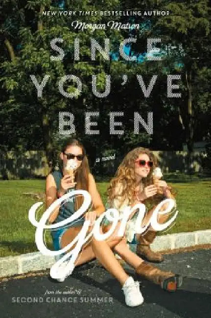 Buy Since You've Been Gone (English, Morgan Matson) — BookShops.in