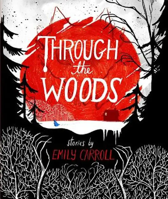 Buy Through the Woods (English, Emily Carroll) — BookShops.in