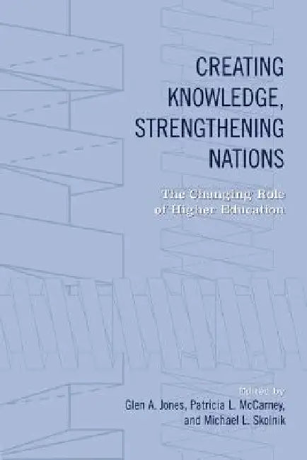Buy Creating Knowledge, Strengthening Nations (English, Glen Jones | Patricia McCarney | Michael Skolnik) — BookShops.in