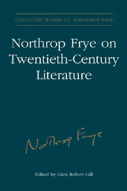 Buy Northrop Frye on Twentieth-Century Literature (English, Glen Robert Gill) — BookShops.in