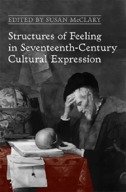 Buy Structures of Feeling in Seventeenth-Century Cultural Expression (English, Susan McClary) — BookShops.in