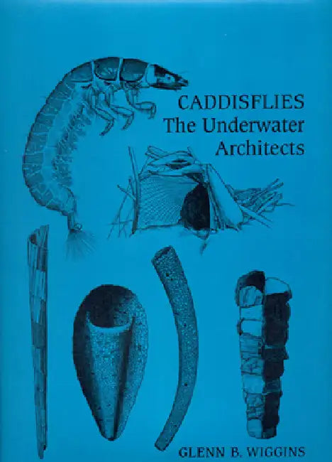 Caddisflies (English, Glenn Wiggins)