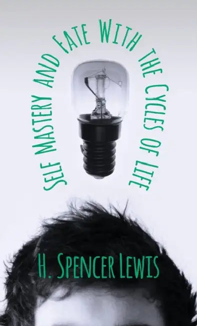 Buy Self Mastery and Fate With the Cycles of Life by H. Spencer Lewis | Hardcover | Read Books | English | Self-Help & Personal Development — BookShops.in