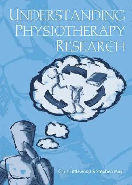 Buy Understanding Physiotherapy Research (English, Chris Littlewood | Stephen May) — BookShops.in