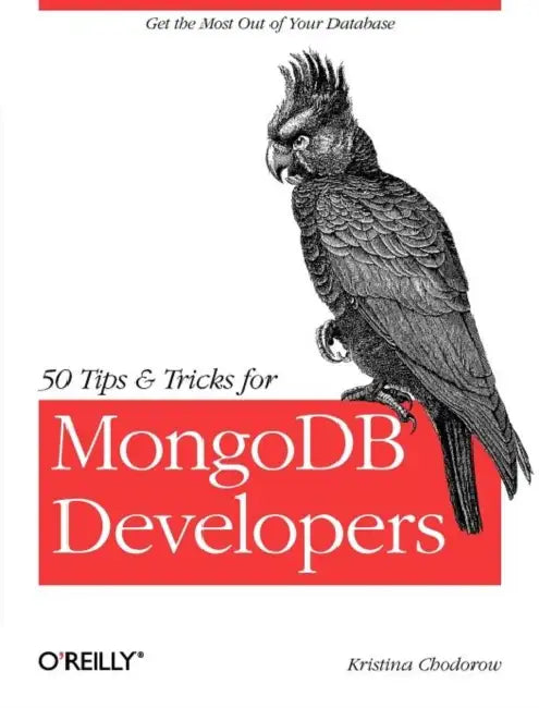 Buy 50 Tips and Tricks for MongoDB Developers (English, Kristina Chodorow) — BookShops.in