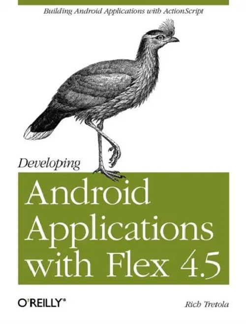 Developing Android Applications with Flex 4.5: Building Android Apps with ActionScript view 2