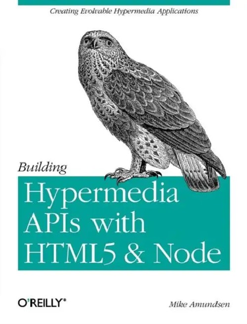 Building Hypermedia APIs with HTML5 and Node - O'Reilly Media view 2