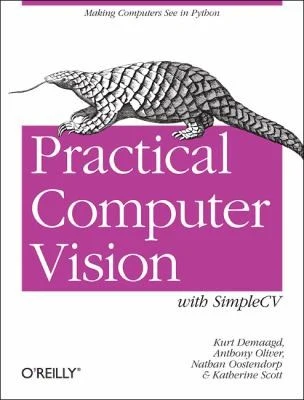 Buy Practical Computer Vision with Simplecv (English, Kurt Demaagd | Anthony Oliver | Nathan Oostendorp) — BookShops.in