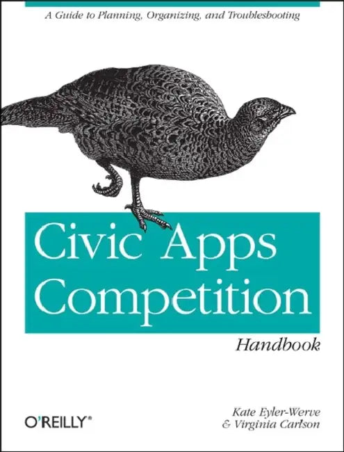 Civic Apps Competition Handbook (English, Kate Eyler-Werve | Virginia Carlson)