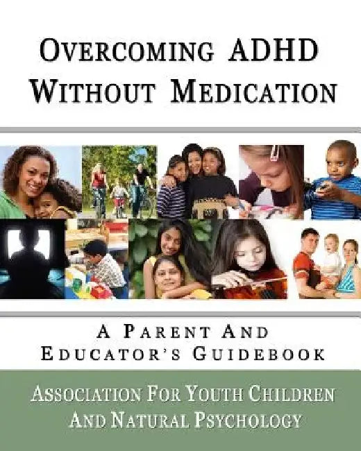 Overcoming ADHD Without Medication (English, Association For Yout Natural Psychology)
