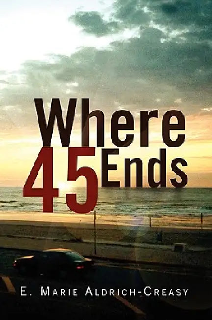 Where 45 Ends (English, E. Marie Aldrich-Creasy)