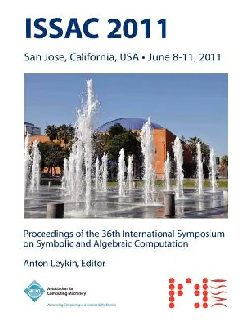 ISSAC 2011 Proceedings of the 36th International Symposium on Symbolic and Algebraic Computation view 2