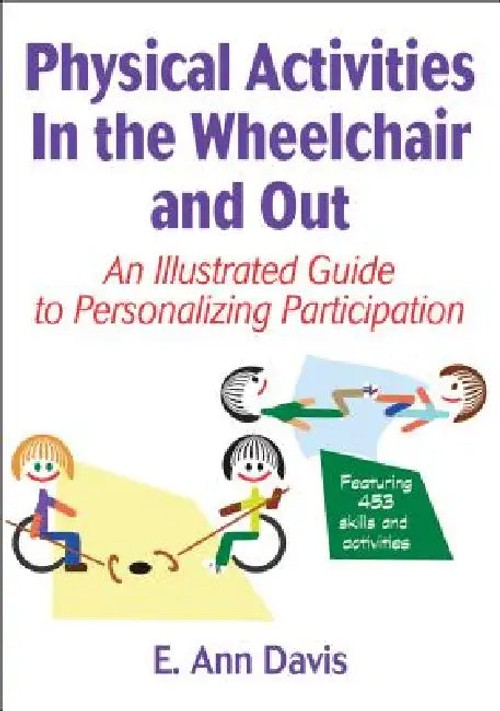 Physical Activities In the Wheelchair and Out: An Illustrated Guide to Personalizing Participation view 4