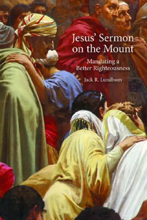 Jesus' Sermon on the Mount: Mandating a Better Righteousness by Jack R. Lundbom view 2