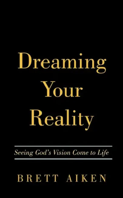 Dreaming Your Reality (English, Brett Aiken)