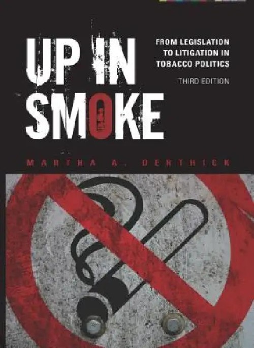 Up in Smoke: Tobacco Politics by Martha A. Derthick view 2