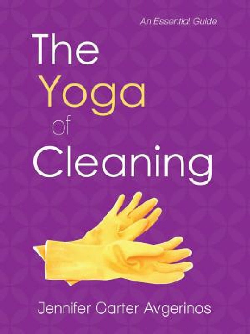 Buy The Yoga of Cleaning (English, Jennifer Carter Avgerinos) — BookShops.in