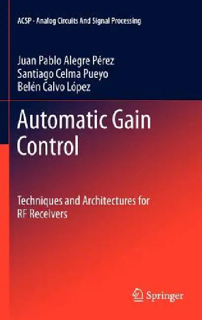 Buy Automatic Gain Control (English, Juan Pablo Alegre Pérez | Santiago Celma Pueyo | Belén Calvo López) — BookShops.in