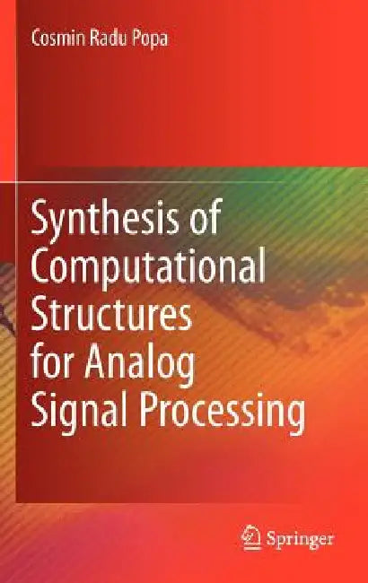 Buy Synthesis of Computational Structures for Analog Signal Processing (English, Cosmin Radu Popa) — BookShops.in