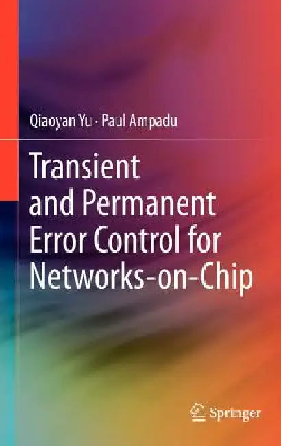 Buy Transient and Permanent Error Control for Networks-On-Chip (English, Qiaoyan Yu | Paul Ampadu) — BookShops.in