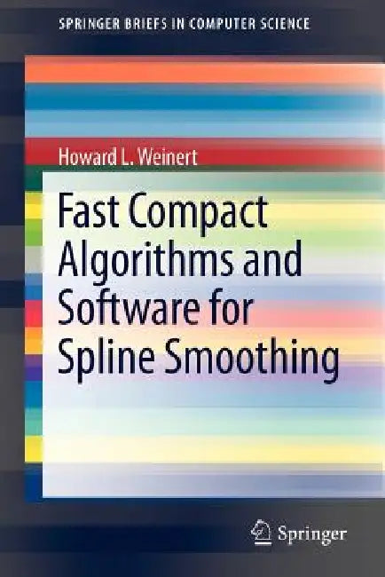Fast Compact Algorithms and Software for Spline Smoothing (Springerbriefs in Computer Science) view 2