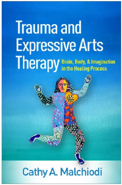 Buy Trauma and Expressive Arts Therapy (English, Cathy A. Malchiodi) — BookShops.in