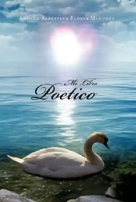 Mi Libro Poetico (English, Andrea Albertina Flores Mendoza)