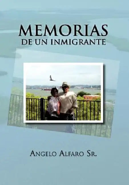 Buy Memorias de Un Inmigrante (English, Sr. Alfaro Angelo) — BookShops.in
