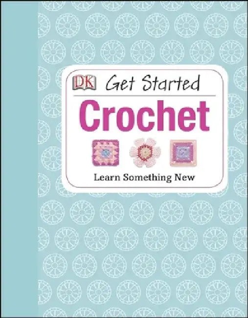 Get Started Crochet – Learn Crochet Basics with 20 Easy Projects view 2