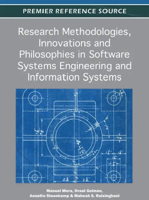 Buy Research Methodologies, Innovations and Philosophies in Software Systems Engineering and Information (English, Manuel Mora | Ovsei Gelman | Annette L. Steenkamp) — BookShops.in