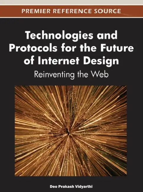 Buy Technologies and Protocols for the Future of Internet Design (English, Deo Prakash Vidyarthi) — BookShops.in