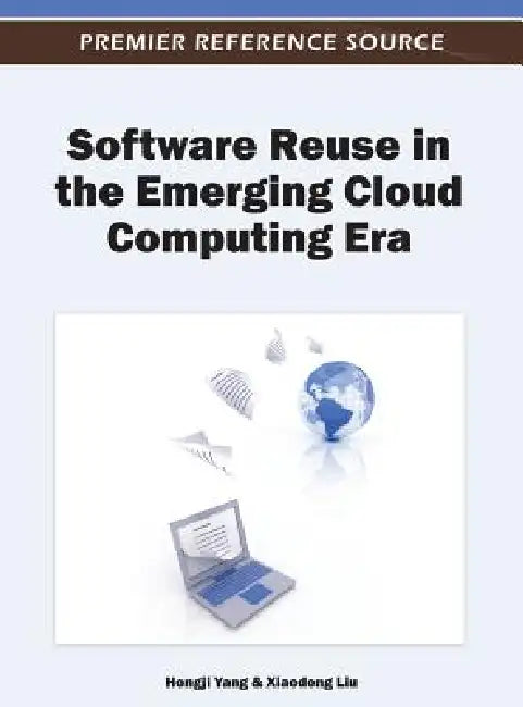Buy Software Reuse in the Emerging Cloud Computing Era (English, Hongji Yang | Xiaodong Liu) — BookShops.in