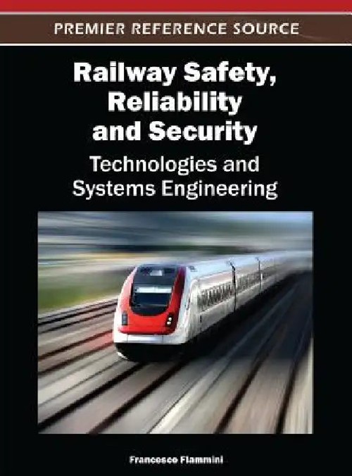 Railway Safety, Reliability and Security by Francesco Flammini – Book Cover view 2
