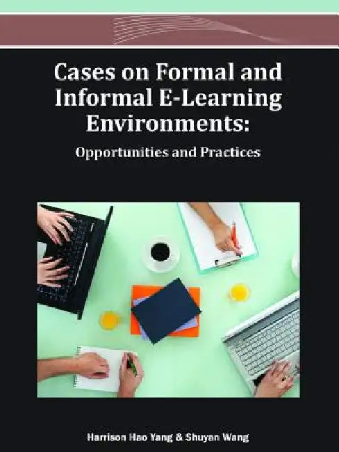 Cases on Formal and Informal E-Learning Environments: Opportunities and Practices (Advances in Mobile and Distance Learning) view 2