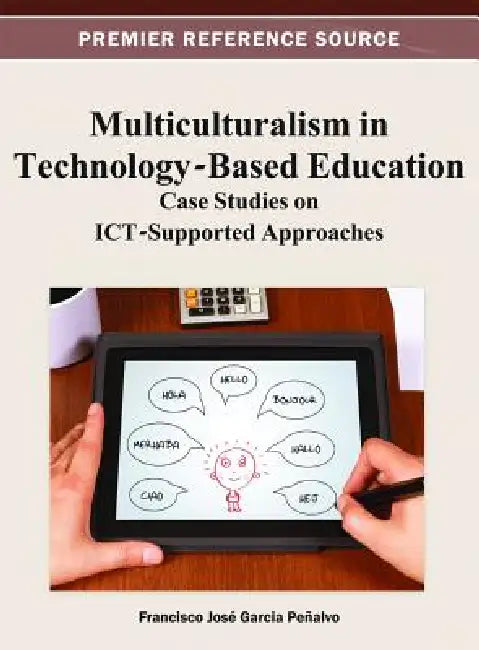 Multiculturalism in Technology-Based Education: Case Studies on ICT-Supported Approaches view 2