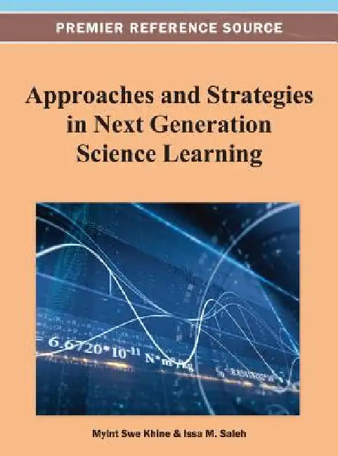 Approaches and Strategies in Next Generation Science Learning (English, Myint Swe Khine | Issa M. Saleh)