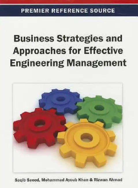Business Strategies and Approaches for Effective Engineering Management (English, Saqib Saeed | Mohammad Ayoub Khan | Rizwan Ahmad)