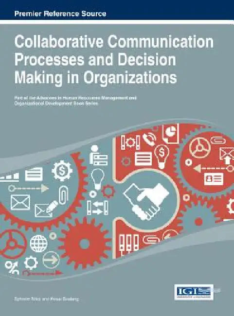 Buy Collaborative Communication Processes and Decision Making in Organizations (English, Ephraim Nikoi | Kwasi Boateng) — BookShops.in