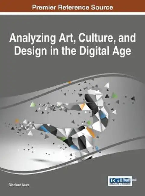 Buy Analyzing Art, Culture, and Design in the Digital Age (English, Gianluca Mura) — BookShops.in