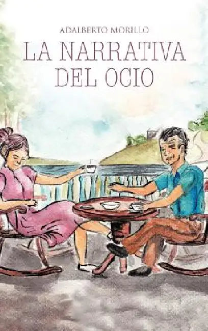 Buy La Narrativa del Ocio (English, Adalberto Morillo) — BookShops.in