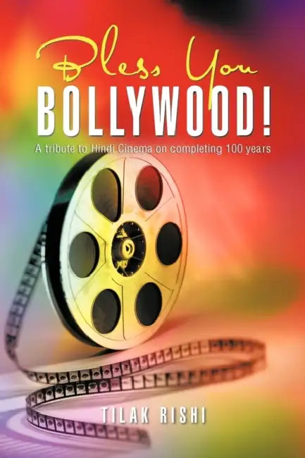 Buy Bless You Bollywood! (English, Tilak Rishi) — BookShops.in