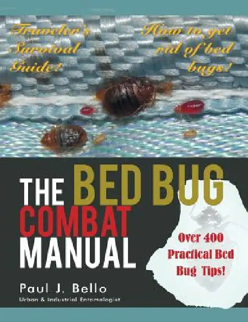 The Bed Bug Combat Manual (English, Paul J. Bello)