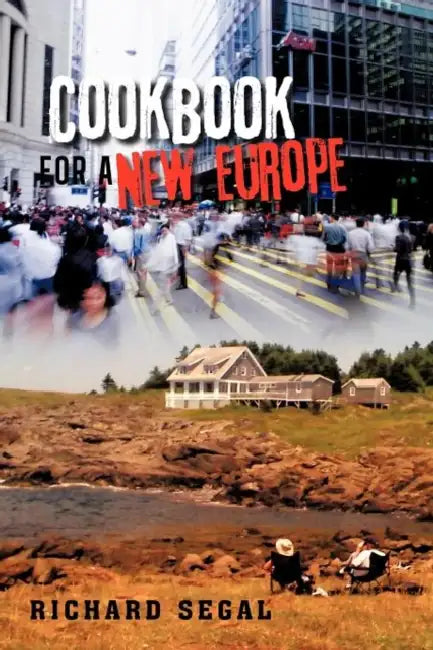 Cookbook for a New Europe (English, Richard Segal)