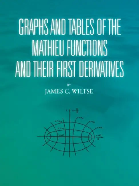 Graphs and Tables of the Mathieu Functions and Their First Derivatives (English, James C. Wiltse)