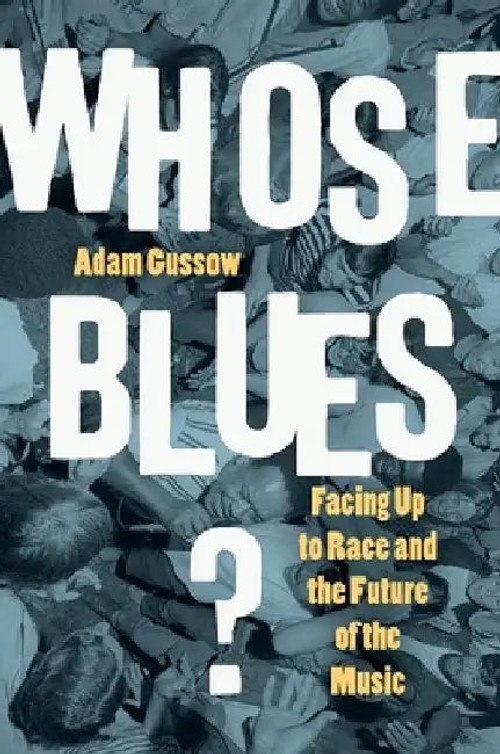 Whose Blues? by Adam Gussow - University of North Carolina Press view 4