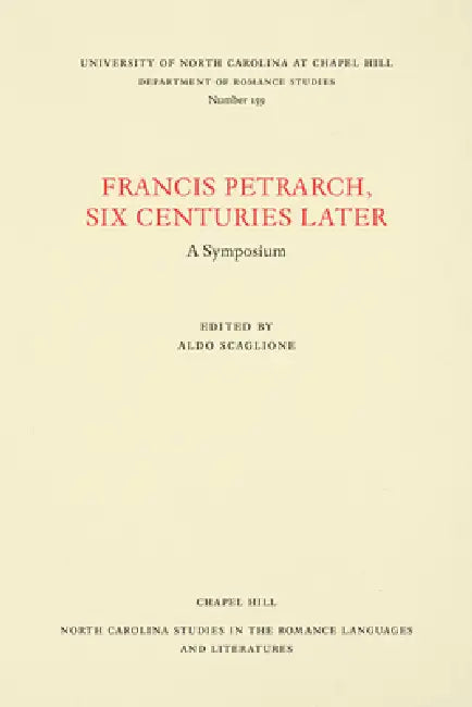 Francis Petrarch, Six Centuries Later (English, Aldo Scaglione)