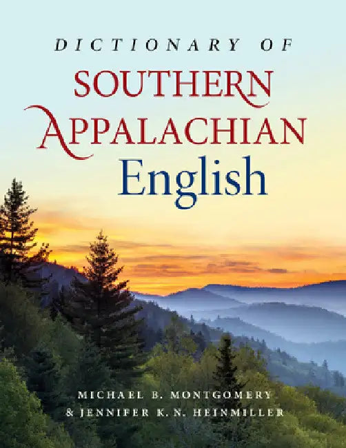 Buy Dictionary of Southern Appalachian English (English, Joan Houston Hall | Michael B. Montgomery | Jennifer K. N. Heinmiller) — BookShops.in
