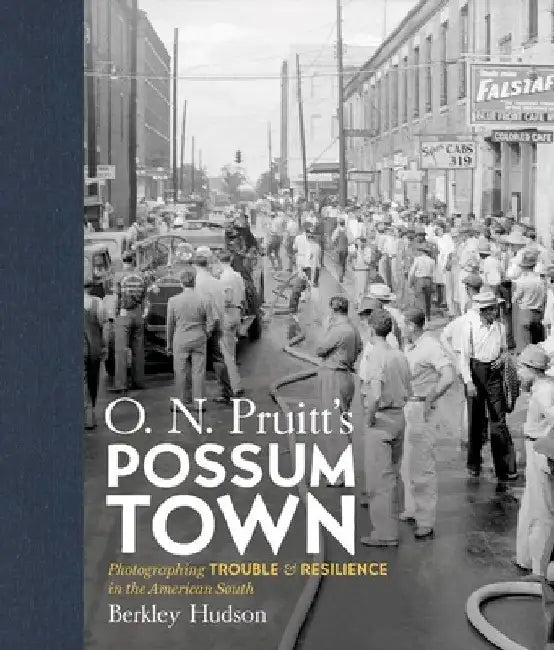 O. N. Pruitt's Possum Town (English, Berkley Hudson | Tom Rankin)